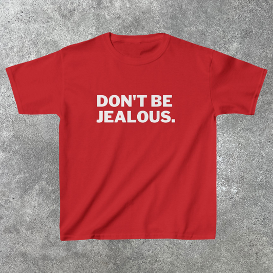 "DON'T BE JEALOUS" Slogan Baby Tee