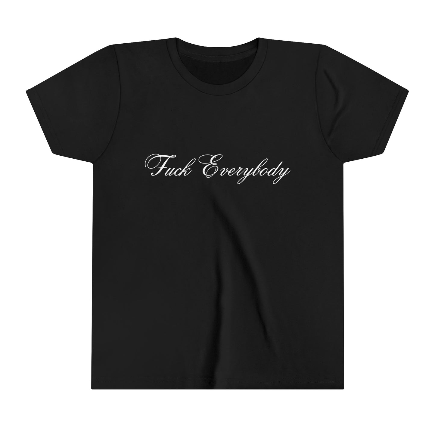 Fuck Everybody Baby Tee