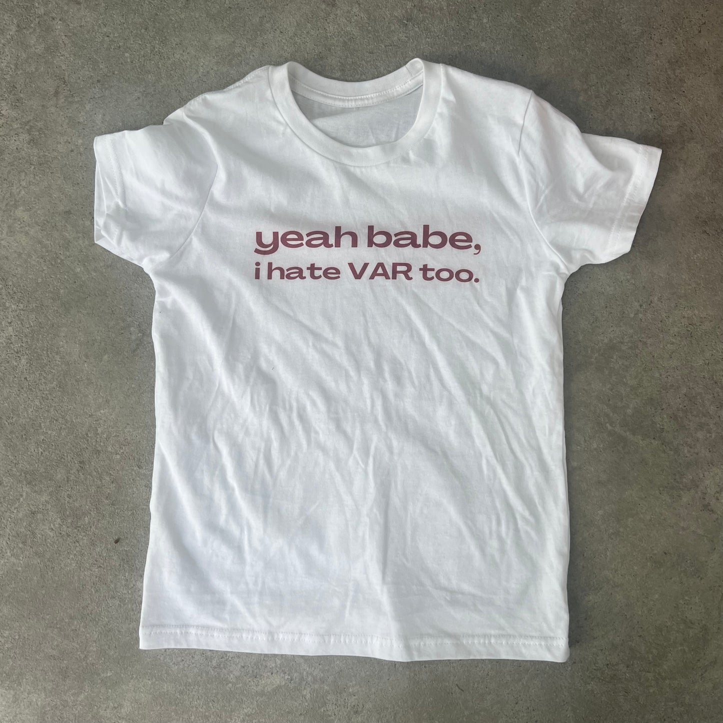 "Yeah Babe I Hate VAR Too" Football EUROS Tee