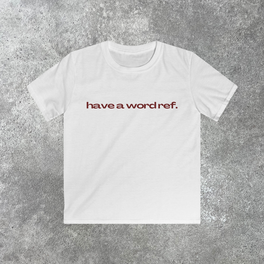 'Have A Word Ref' Baby Tee