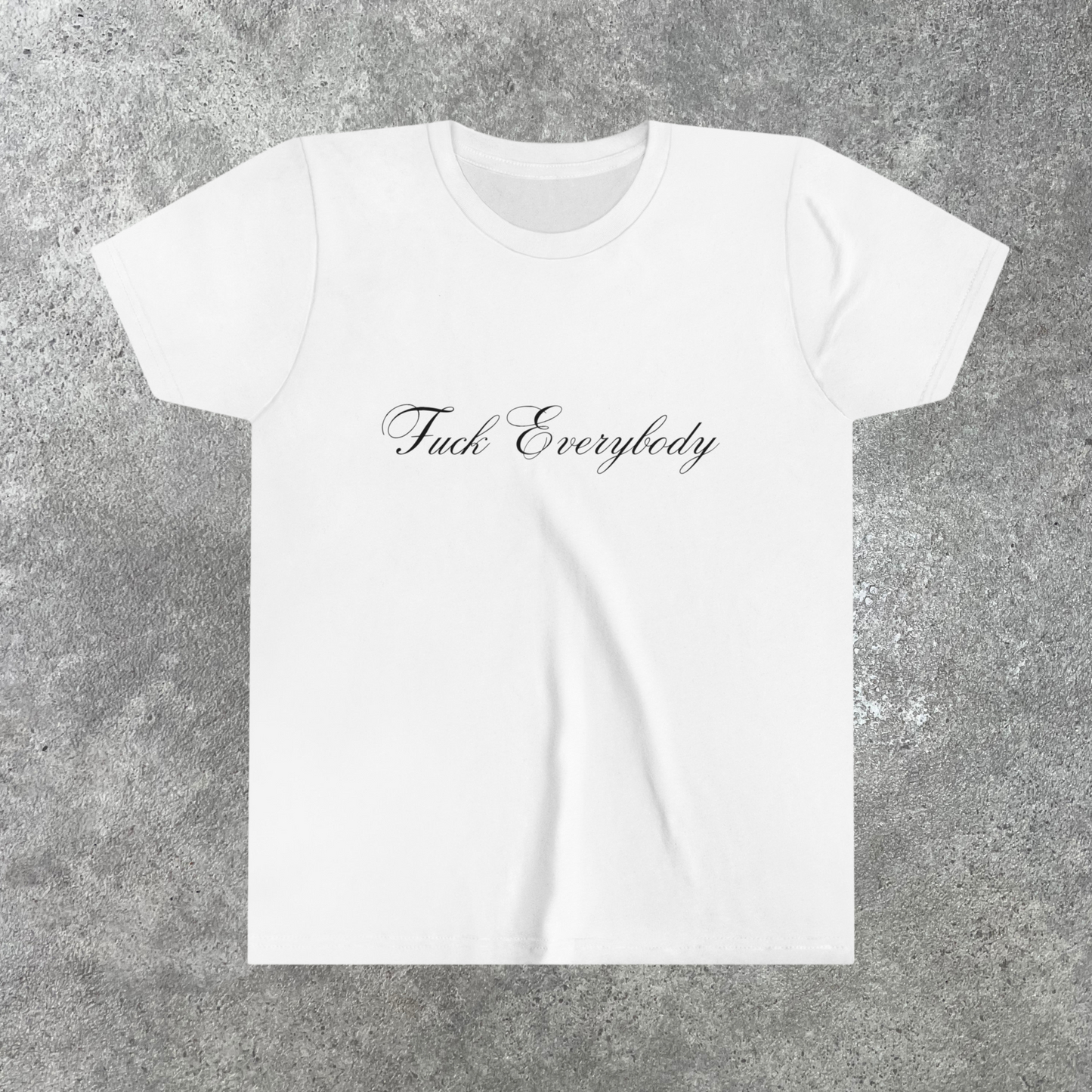 Fuck Everybody Baby Tee